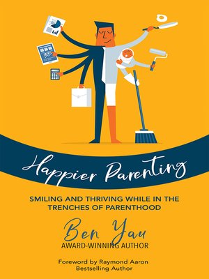 cover image of HAPPIER PARENTING: Smiling and Thriving While in the Trenches of Parenthood
